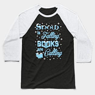 Snow is Falling, Books are Calling Baseball T-Shirt